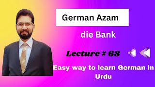 A1 German course in Urdu Hindi Lecture 68 die Bank the Bank German azam