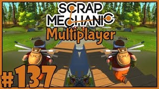 Steam Workshop - Scrap Mechanic Multiplayer - Part 137 [Let's Play Scrap Mechanic Gameplay]
