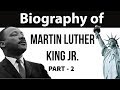 Biography of Martin Luther King Jr. Part 2 - Nobel Laureate & Civil Rights Movement leader of USA