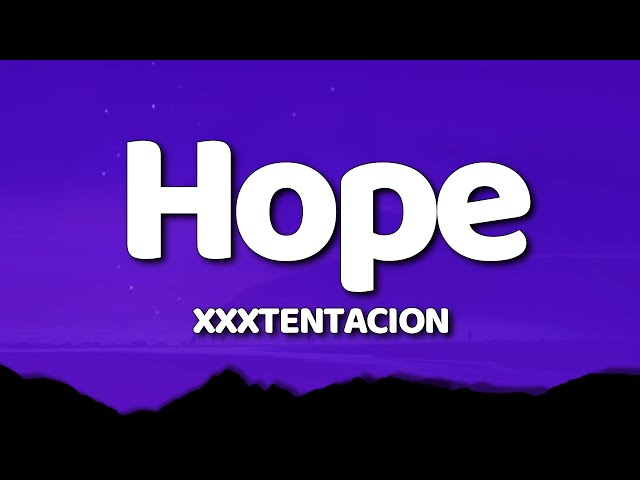 XXXTENTACION - Hope | Lyrics class=