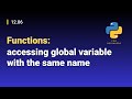 [Python for Beginners]: 12.06. Functions: accessing global variable with the same name