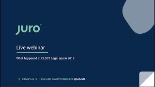 Juro webinar | What happened at CLOC: legal ops in 2019
