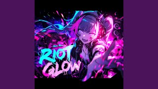 RIOT GLOW