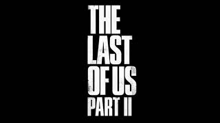 May She Guide You (The Last of Us: Part II - Complete Score)