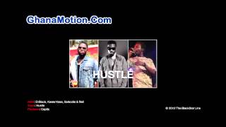 D-Black, Kwaw Kese, Sarkodie & Rell - Hustle (Prod by Coptic)(GhanaMotion.Com)