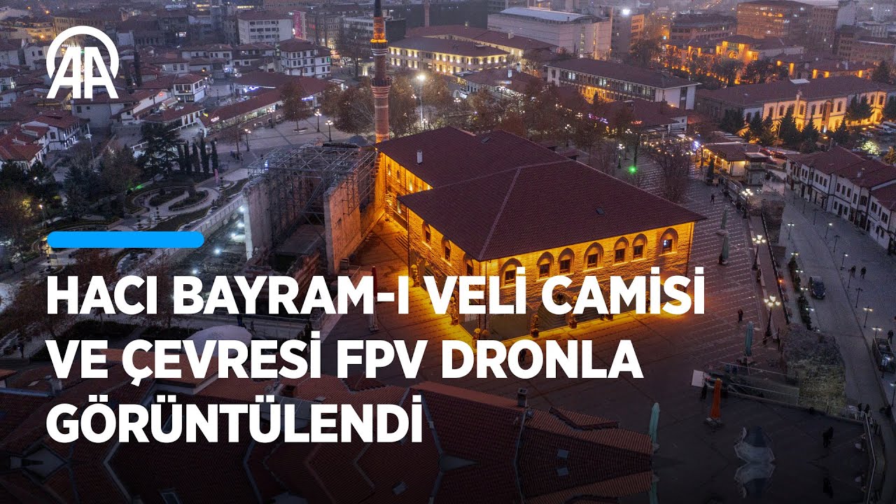 Hacı Bayram-ı Veli Camisi ve çevresi FPV dronla görüntülendi