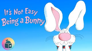 🐰It's Not Easy Being A Bunny - Easter Read Aloud 