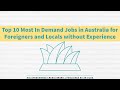 Top 10 most in demand jobs in australia for foreigners and locals without experience