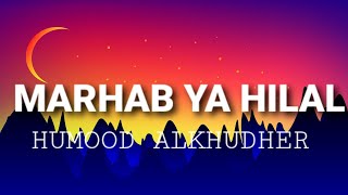 Humood AlKhudher - Marhab Ya Hilal (Lyrics)