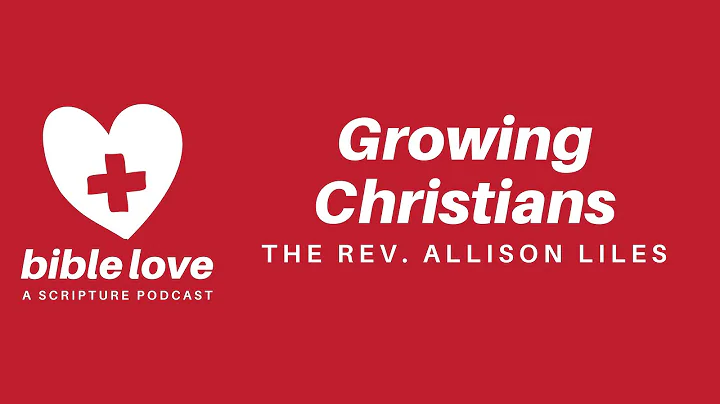 Growing Christians (with the Rev. Allison Sandlin ...