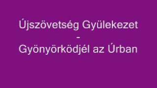 Miniatura de vídeo de "Újszövetség Gyülekezet - Gyönyörködjél Az Úrban"