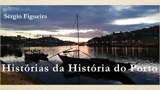 Histórias da História da cidade do Porto!