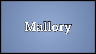 Mallory Meaning