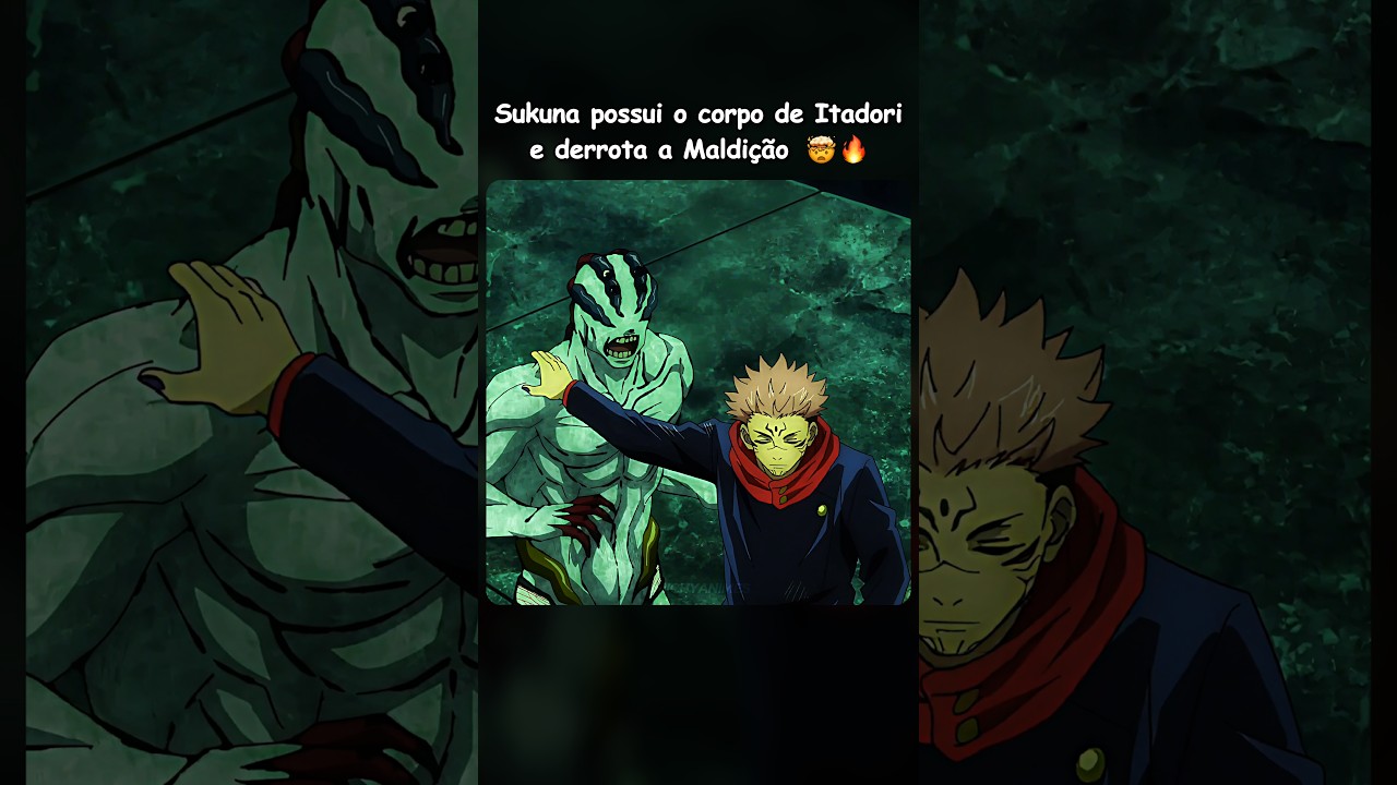 Sukuna possui o corpo de Itadori 💀🔥