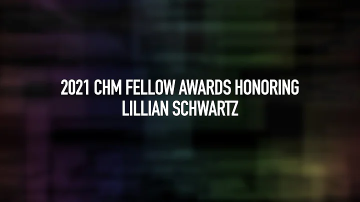 2021 CHM Fellow Awards Honoring Lillian Schwartz |...