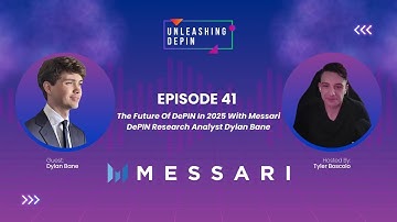 Unleashing DePIN #041 - The Future Of DePIN In 2025 With Messari DePIN Research Analyst Dylan Bane