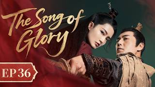 [Costume Romance] The Song of Glory EP36 | Starring: Li Qin, Qin Hao | ENG SUB