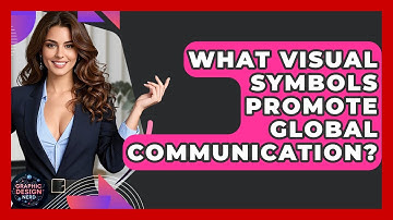 What Visual Symbols Promote Global Communication? - Graphic Design Nerd