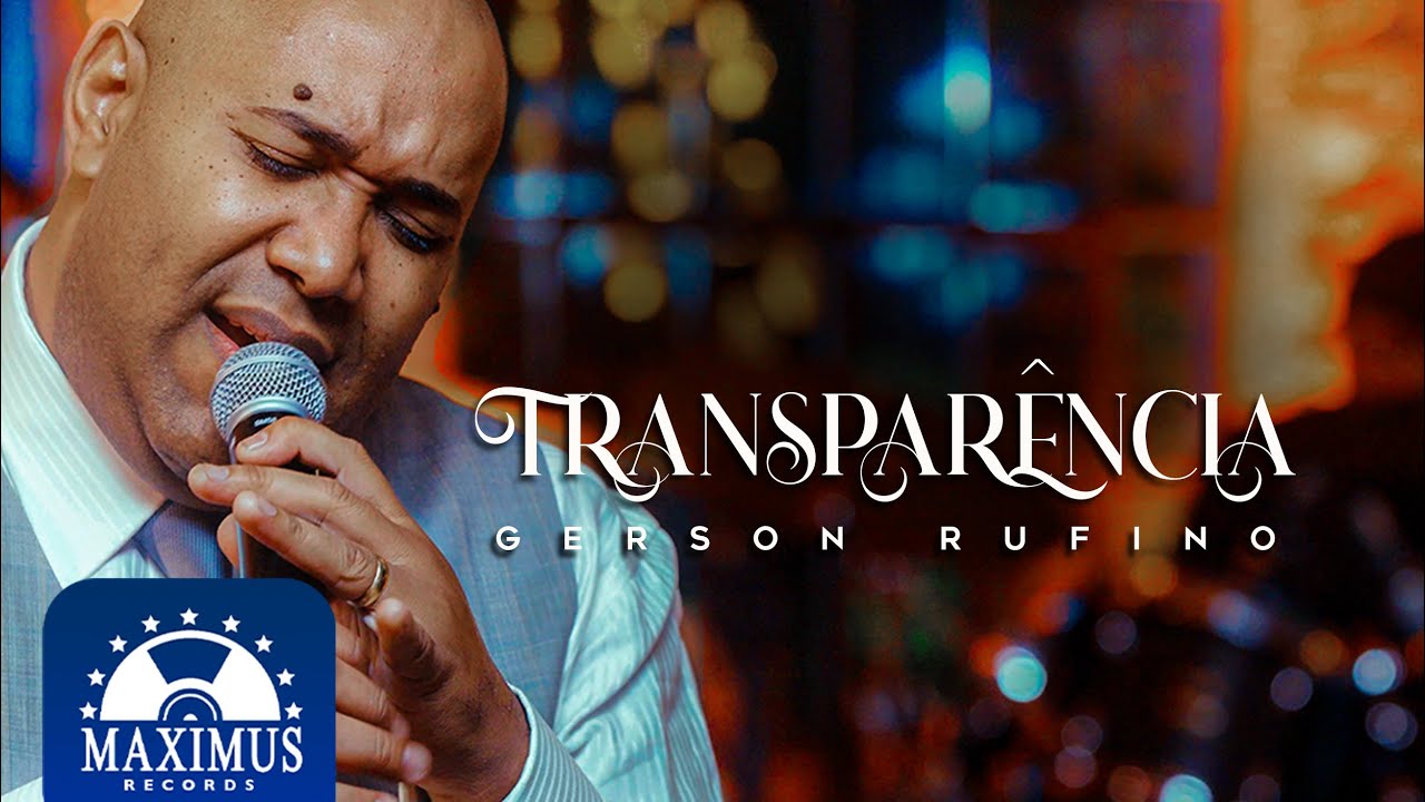 Sleduj Transparência - Gerson Rufino | DVD Novo Tempo, Nova História (Maximus Records) na YouTube Sleduj Transparência - Gerson Rufino | DVD Novo Tempo, Nova História (Maximus Records) na YouTube
