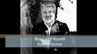 Blues with Russell -- Rolling Stones
