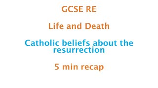 GCSE RE (Eduqas) Catholic beliefs about the resurrection