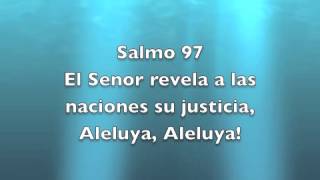 Video thumbnail of "Salmo 97 - El Senor revela a las naciones su justicia, Aleluya, Aleluya!"