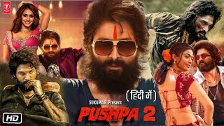 Pushpa 2 Full HD Hindi Dubbed Movie : 1080p Facts | Allu Arjun | Vijay Sethupathi | Rashmika M