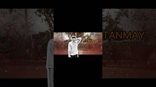 TANMAY | the editor 😎❤️🔥#videoeditor #bairan #videoeditingtutorial #fyp #viralshorts