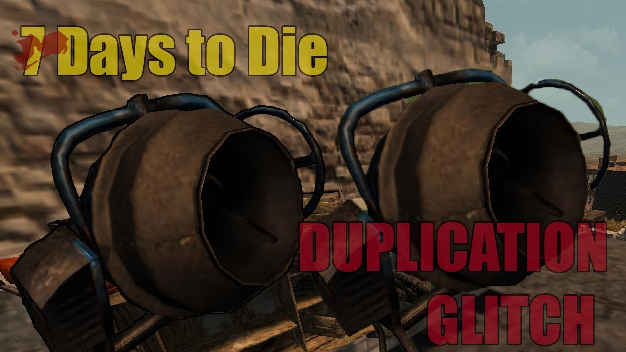 7 Days to die - XBOX ONE Survival Ep5: DUPLICATION GLITCH! - YouTube