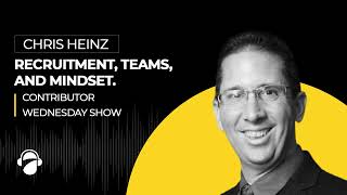 Contributor Wednesday Ep  92  Recruitment, Teams and Mindset with Chris Heinz