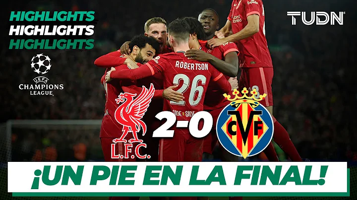 Highlights | Liverpool 2-0 Villarreal | UEFA Champions League 2022 - Semifinal IDA | TUDN