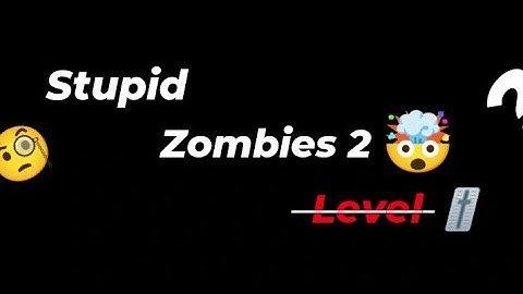 Stupid Zombies 2 page name lab level 30 to 45 complete 👍🏻 #Zombies2games