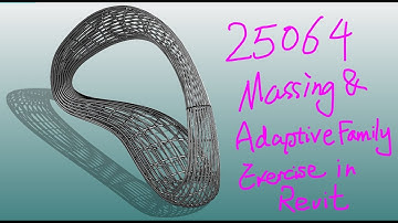 25064 - Massing and Adaptive Family Exercise in Revit