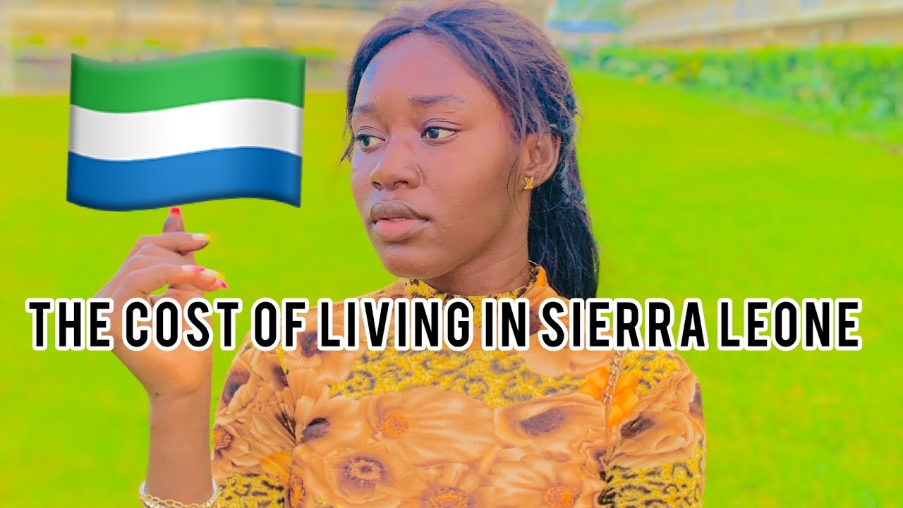 This is why Sierra Leone is expensive to live in YouTube