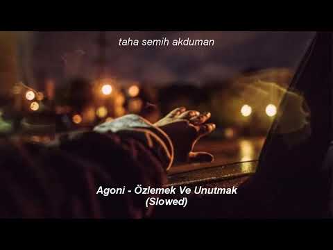 Agoni - Özlemek Ve Unutmak (Slowed)