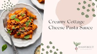 Creamy Cottage Cheese Pasta Sauce Recipe