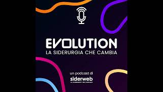 Header EVOLUTION - Perché la siderurgia sta cambiando
