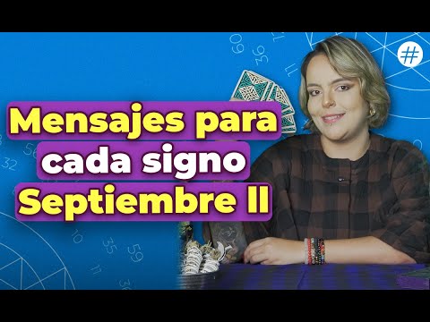 Mensajes para cada signo en septiembre, Parte 2