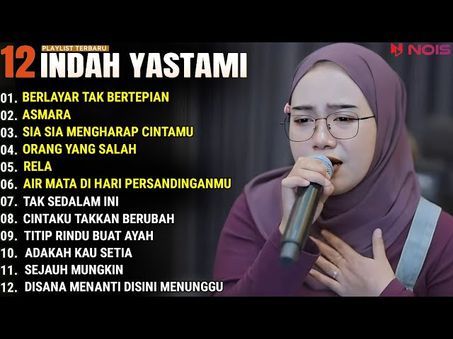 INDAH YASTAMI FULL ALBUM - BERLAYAR TAK BERTEPIAN - ASMARA || COVER AKUSTIK TERBAIK 2024 class=