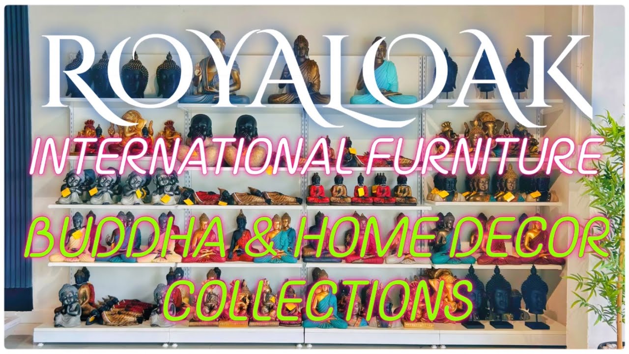 RoyalOak International Furniture Buddha & Home Decor Collections