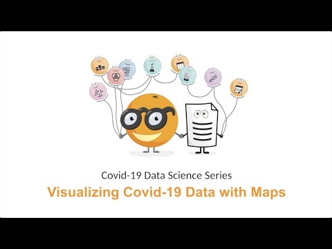 Visualizing Covid-19 Data with Maps