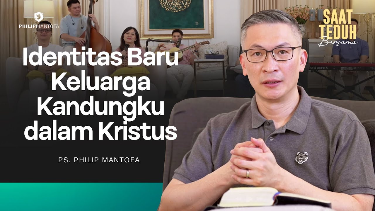 IDENTITAS BARU KELUARGA KANDUNGKU DALAM KRISTUS - Saat Teduh Bersama | 05 Nov 2025 (Official)