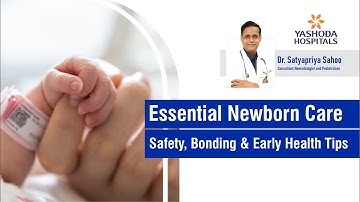 Essential Newborn Care: What Every Parent Must Know | Dr. Satyapriya Sahoo