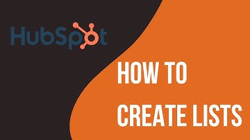How to Build Hubspot Lists