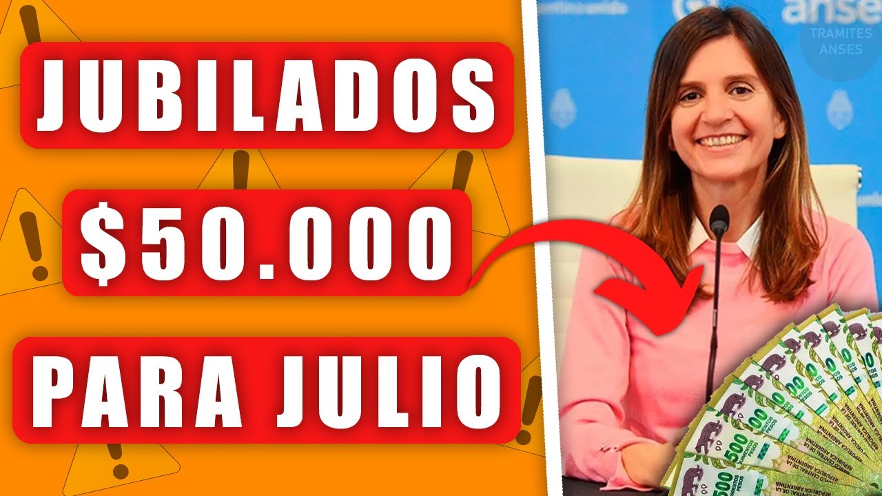 😲¡INCREIBLE! BONO DE $50.000 PARA JUBILADOS Y PENSIONADOS EN JULIO ...
