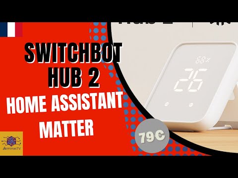 Présentation du Switchbot Hub 2 et de l'intégration Matter avec Home Assistant