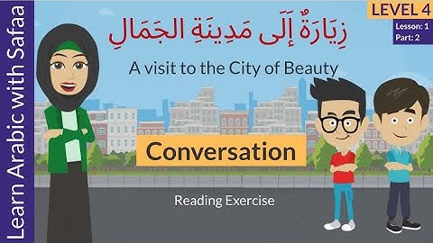 Lesson 1: Part 2(Level 4): Conversation - Visit to the City of Beauty : Learn With Safaa