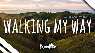 Tyler Brown Williams - Walking My Way