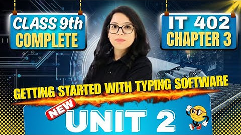 🖥️ Class 9 IT full Ch 3 Getting started with Typing Software 🔥 Boost Your Typing Skills! Barkha Mam