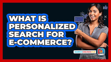What Is Personalized Search For E-commerce? - SearchEnginesHub.com